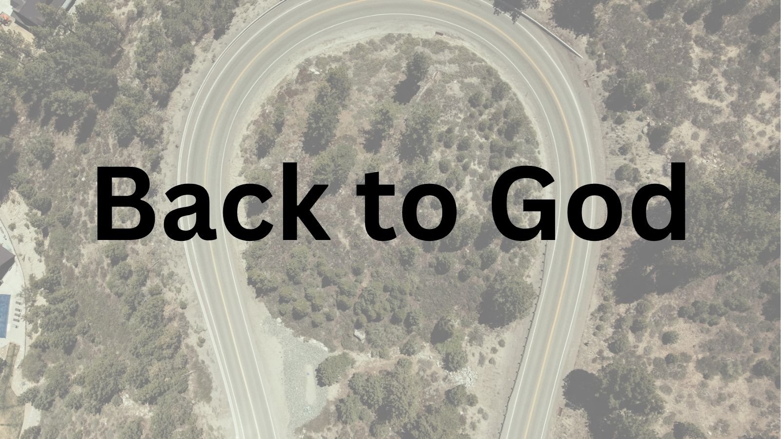 How do I get back to God?